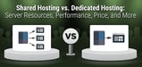 Shared Hosting vs. Dedicated Hosting: Differences &amp; 6 Best Hosts (Feb. 2024)