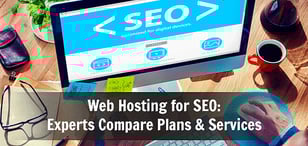 13 Best: Web Hosting for SEO &amp; Google Rankings (2024)