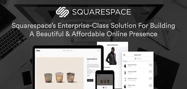 Squarespace Provides Enterprise Class Web Solutions For Smbs And Entrepreneurs