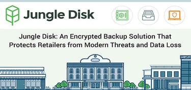 Jungle Disk An Encrypted Backup Solution That Protects Retailers From Modern Threats And Data Loss