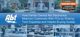 80+ Years of Abt Electronics: How Technical Expertise and Personable Support Help the Family-Owned Retailer Match Customers with PCs
