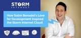 Storm Internet Founder Salim Benadel Discusses How a Love for Freelance Software Development Inspired the Modern Windows-Based Cloud