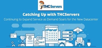 Catching Up with THCServers: The Close-Knit Team Continues to Expand Its Services as Its New Datacenter Experiences Wildly Popular Demand