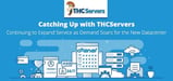 Catching Up with THCServers: The Close-Knit Team Continues to Expand Its Services as Its New Datacenter Experiences Wildly Popular Demand