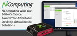 NComputing Wins Our Editor’s Choice Award™ for Affordable Desktop Virtualization Solutions