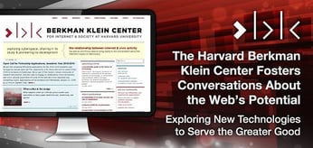 The Harvard Berkman Klein Center Fosters Conversations About the Web’s Potential — Exploring New Technologies to Serve the Greater Good
