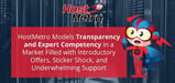 HostMetro Models Transparency and Expert Competency in a Market Filled with Introductory Offers, Sticker Shock, and Underwhelming Support
