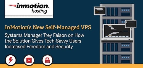 The New Inmotion Self Managed Vps Gives Tech Savvy Users More Freedom The New Inmotion Self Managed Vps Gives Tech Savvy Users More Freedom