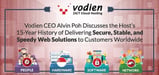 Vodien CEO Alvin Poh Discusses the Host’s 15-Year History of Delivering Secure, Stable, and Speedy Web Solutions to Customers Worldwide