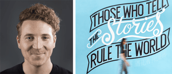 Shane Snow's headshot and a graphic with the text "Those who tell the stories rule the world"