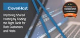 2018 Featured Expert CleverHost — Improve Shared Hosting Experiences by Finding the Right Technologies for Both Customers and Hosts