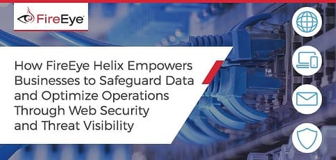Fireeye Helps Businesses Safeguard Data Through Web Security Solutions Fireeye Helps Businesses Safeguard Data Through Web Security Solutions