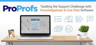 ProProfs Tackles the Support Challenge That Burdens So Many Business Owners, Including Hosts, with Knowledge Management &amp; Live Chat Software