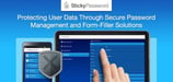 Sticky Password: Protecting User Data &amp; Easing Access to Online Information Through Secure Password Management and Form-Filler Solutions