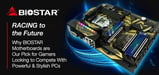 RACING to the Future: Why BIOSTAR Motherboards are Our Pick for Gamers Looking to Compete With Supercharged and Stylish PCs