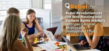 Rebel Revolutionizes the Web Hosting and Domain Name Markets With User-Centered Services and Development Efforts