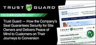 Trust Guard’s Security Seal Guarantees an Increase in Conversion for Site Owners and Delivers Peace of Mind and Consumer Trust to Online Customers