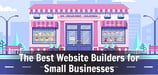 15 Best Website Builders for Small Business (2024): Hosting &amp; eCommerce