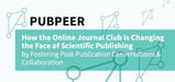 PubPeer — How the Online Journal Club is Changing the Face of Scientific Publishing by Fostering Post-Publication Conversations &#038; Collaboration