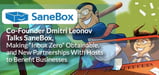 Co-Founder Dmitri Leonov Talks SaneBox, Making “Inbox Zero” Obtainable, and New Partnerships With Hosts to Benefit Businesses