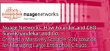 Nuage Networks: How Founder and CEO Sunil Khandekar and Co. Created a Scalable SDN &#038; SD-WAN Solution for Managing Large Enterprise Clouds