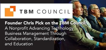 Founder Chris Pick on the TBM Council: A Nonprofit Advancing Technology Business Management Through Collaboration, Standardization &amp; Education