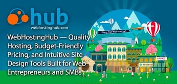 WebHostingHub — Quality Hosting, Budget-Friendly Pricing, and Intuitive Site Design Tools Built for Web Entrepreneurs and SMBs