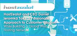 HostZealot and CEO Daniel Ieromka Take a Passionate Approach to Customer Support While Building a Global Web Hosting Network