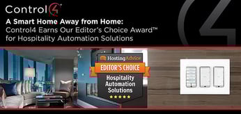 A Smart Home Away from Home: Control4 Earns Our Editor’s Choice Award™ for Hospitality Automation Solutions