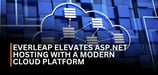 Everleap Elevates ASP.NET Hosting With a Modern Cloud Platform That Easily Delivers Scale, Agility, and Simplicity to Developers