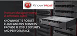 Premium Managed Hosting at Affordable Rates: KnownHost’s Robust Cloud and VPS Services Provide Flexible Security and Performance