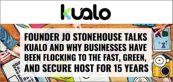 Founder Jo Stonehouse Talks Kualo and Why Businesses Have Been Flocking to the Fast, Green, and Secure Host for 15 Years