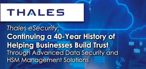 Thales Esecurity Delivers Comprehensive Data Security Solutions Thales Esecurity Delivers Comprehensive Data Security Solutions