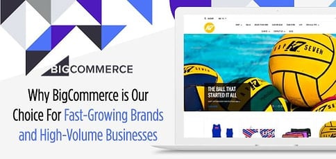Why Bigcommerce Is Our Choice For Fast Growing Brands Why Bigcommerce Is Our Choice For Fast Growing Brands