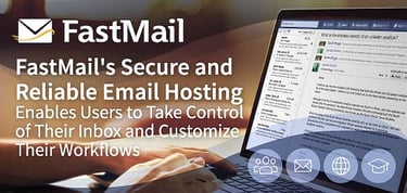 Fastmail Email Hosting Enables Users To Take Control Of Their Inbox