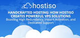 Handcrafted Hosting: How Hostiso Creates Powerful Solutions Boasting High Redundancy, Instant Activation, and Dedicated Support