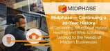 Midphase — Continuing a 20-Year History of Delivering Affordable Hybrid Hosting and Web Solutions Tailored to the Needs of Modern Businesses