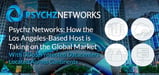 Psychz Networks: How the Los Angeles-Based Host is Taking on the Global Market With DDoS-Protected Datacenters Located Across Continents