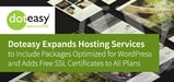 Doteasy Expands Hosting Services with Packages Optimized for WordPress and Free SSL Certificates for All Plans