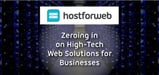 How HostForWeb Zeroes In on the High-Tech Solutions Modern Businesses Need to Flourish in the Crowded Online Marketplace