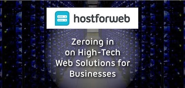 Hostforweb Focuses On High Tech Web Solutions For Businesses