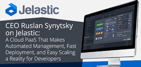 Jelastic Delivers A Cloud Paas Built For Fast Deployment And Easy Scaling Jelastic Delivers A Cloud Paas Built For Fast Deployment And Easy Scaling