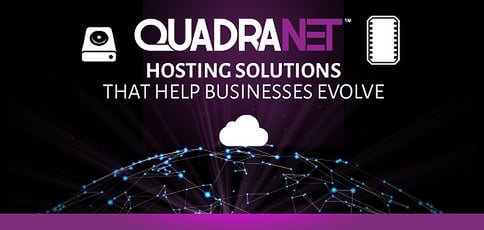 Quadranet Hosting Solutions Help Businesses Evolve