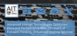 Advanced Internet Technologies Optimizes Price and Performance With 20+ Years of Forward-Thinking, Virtualized Hosting Services