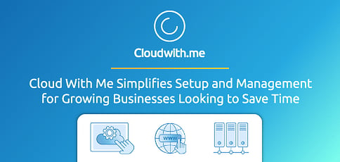 Cloud With Me Simplifies Cloud Setup And Management For Growing Businesses