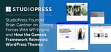 StudioPress Founder Brian Gardner on Joining Forces With WP Engine and How the Genesis Framework Reinvents WordPress Themes