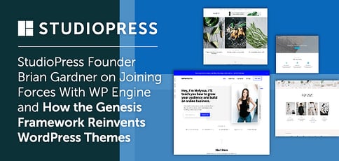 Studiopress Founder Brian Gardner On Joining Forces With Wp Engine