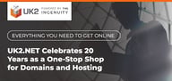 Everything You Need to Get Online: UK2.NET Celebrates 20 Years of Domains and Hosting by Sharing Online Business Success