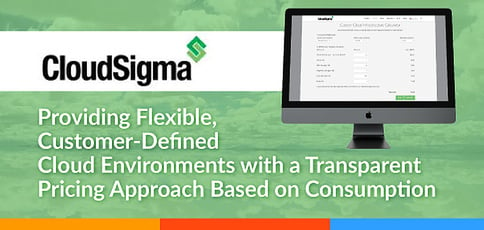Cloudsigma Delivers Flexible Customer Defined Cloud Environments
