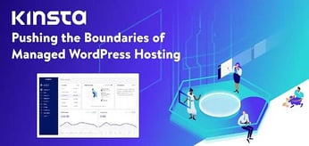 Pushing Industry Boundaries: Kinsta’s Fresh Take on Managed WordPress Hosting Delivers Speed, Security, and Expert Support